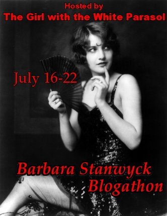 Banner for the Barbara Stanwyck Blogathon (July 16 - 22, 2013)